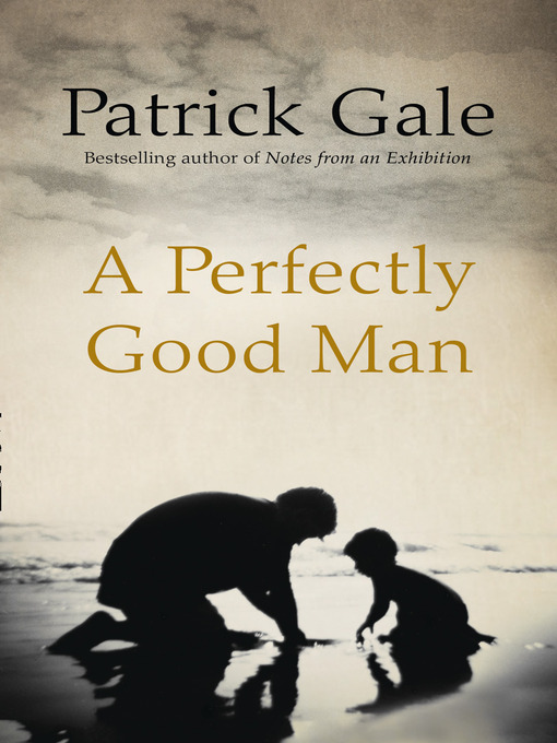 Title details for A Perfectly Good Man by Patrick Gale - Wait list
